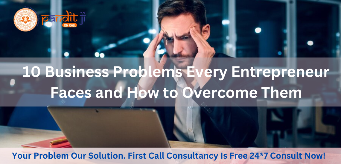 Entrepreneurs: 10 Business Problems & How to Fix Them